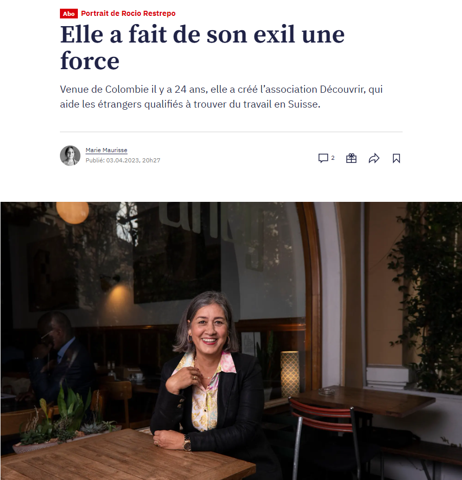 Article "Elle a fait de son exile une force", interview de Rocio Restrepo, fondatrice de l'association découvrir, dans le journal 24 heure. 4 avril 2023.